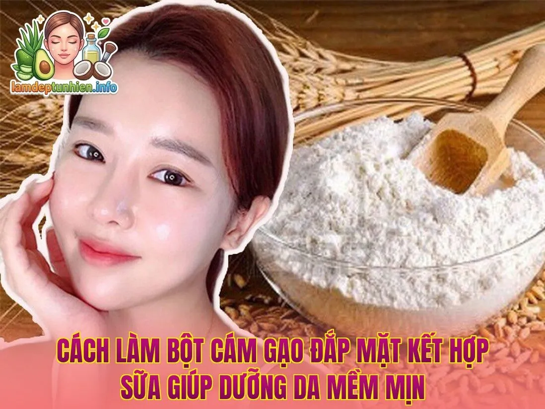 Cách làm bột cám gạo đắp mặt kết hợp sữa giúp dưỡng da mềm mịn