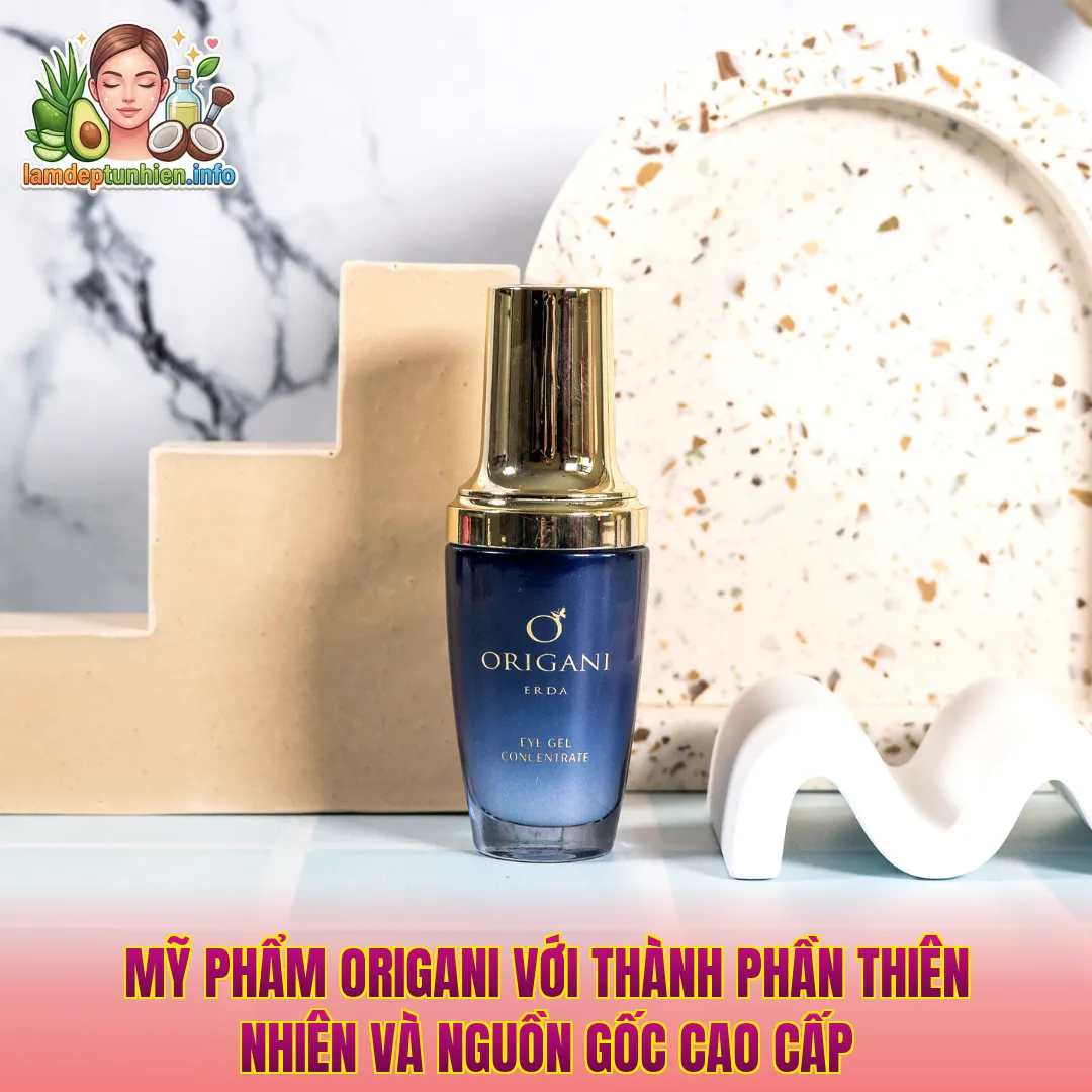 Mỹ phẩm Origani với thành phần thiên nhiên và nguồn gốc cao cấp