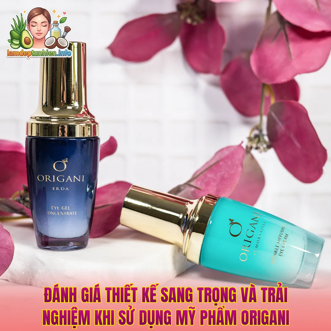 Đánh giá thiết kế sang trọng và trải nghiệm khi sử dụng mỹ phẩm Origani