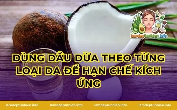 Dùng dầu dừa theo từng loại da để hạn chế kích ứng