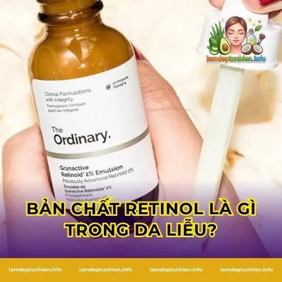 Bản chất Retinol là gì trong da liễu?
